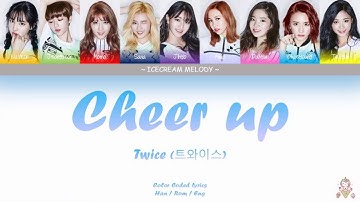 Twice (트와이스) - Cheer Up - Color Coded Lyrics - ( Han / Rom / Eng )