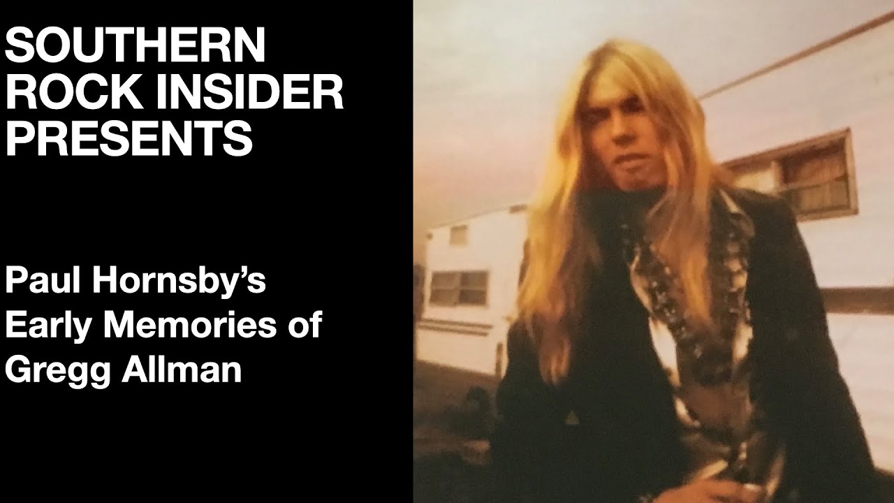 Paul Hornsby Remembers Gregg Allman