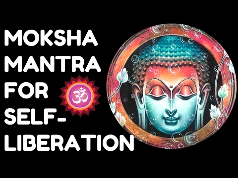 MOKSHA MANTRA :