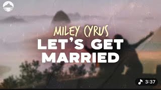 MILEY - Let’s Get Married // Sub Español + Lyrics // Video Official