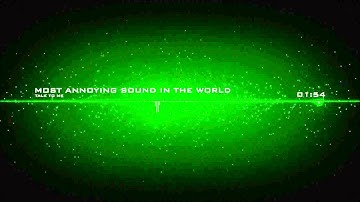 [Dubstep] Talk To Me - Most Annoying Sound In the World