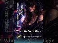 君のいない街 – When We Were Magic