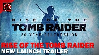 Rise of the Tomb Raider  20 Year Celebration - Launch Trailer