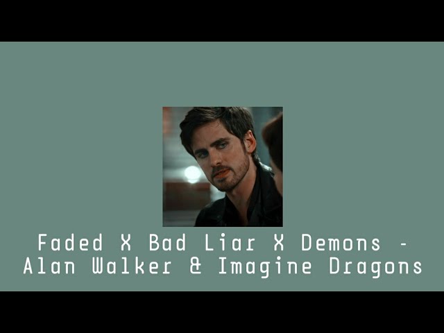 Faded X Bad Liar X Demons - Alan Walker u0026 Imagine Dragons Audio Edit by Earyzz class=