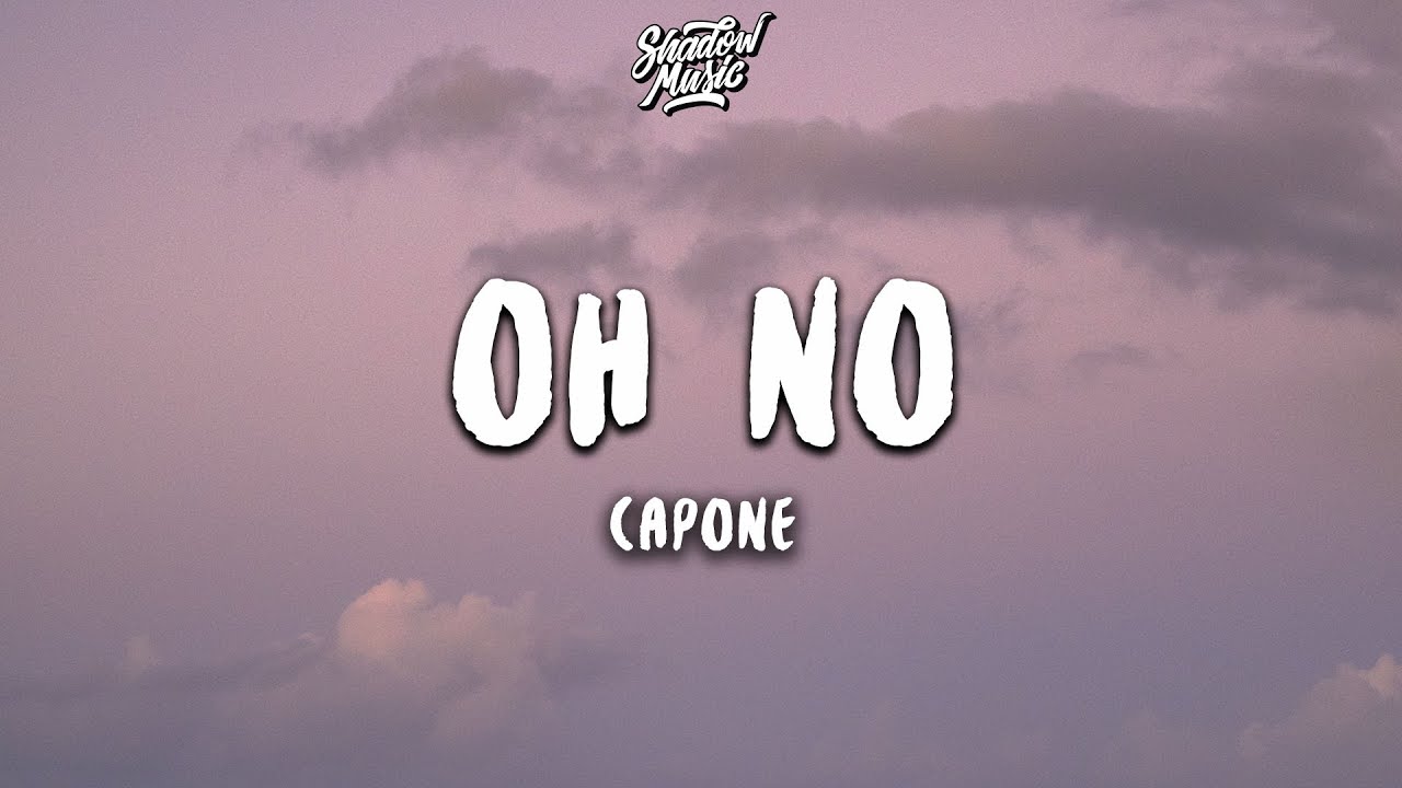 Capone - Oh No (Lyrics)