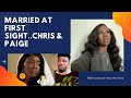 Chris and Paige... I am TRIGGERED!!!! ( Married At First Sight )