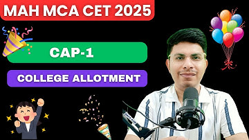 CAP Round 1 College Allotment Out | MAH MCA CET 2025 Latest Update by MCA GYAN