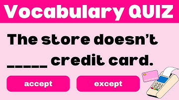 VOCABULARY QUIZ 20/20 || Accept or Except? Talk or Speak? Belief or Believe?