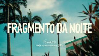 Fragmentos da Noite - VND, Dj Saci and Chris Beats Zn