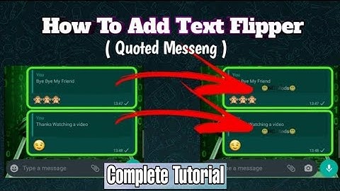 Add Text Flipper On Whatsapp | Make Mod Whatsapp Tutorial | Quoted Message Add