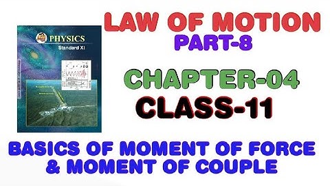 LAW OF MOTION (PART-8) MOMENT OF FORCE & MOMENT OF COUPLE | CLASS-11 | PHYSICS BY RAVI YADAV