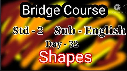 Activity 32/ Shapes/Bridge Course std 2