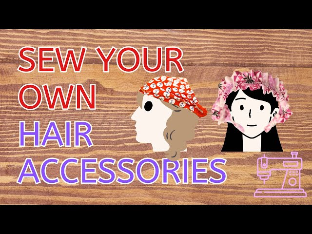 Hair Accessories You Can Sew in Just 20 Minutes [FREE PATTERNS