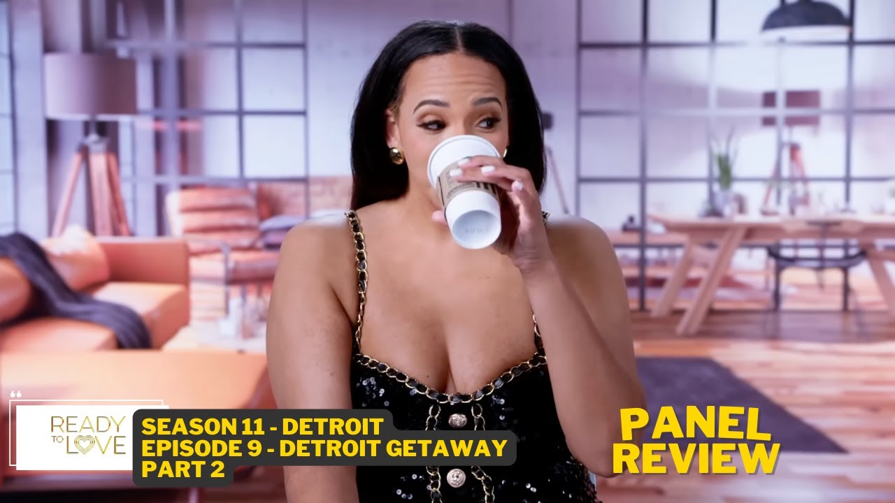 Ready To Love Detroit Panel Review S11:Ep10