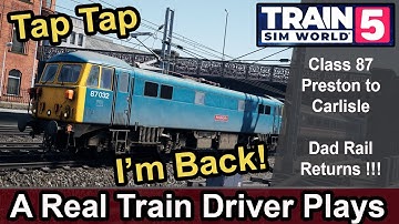 A Train Driver Plays  - Dad Rail Returns!! Class 87 Preston to Carlisle