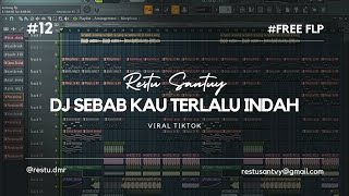 FREE FLP !!! DJ SEBAB KAU TERLALU INDAH VIRAL TIKTOK 2025