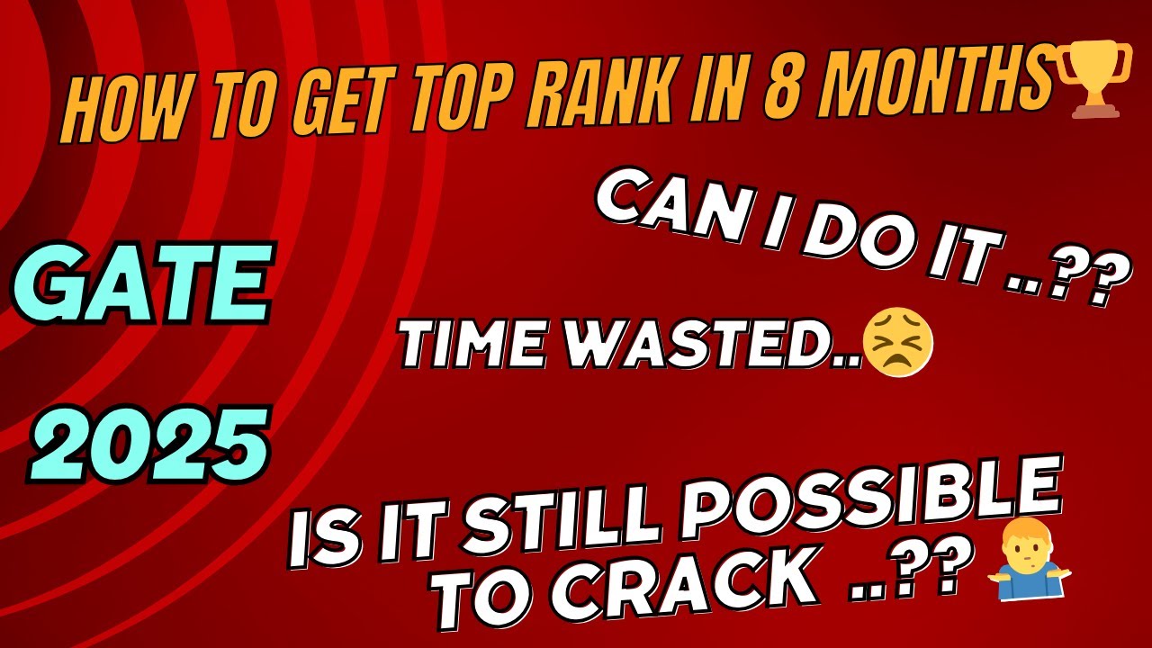 How to get top rank in 8 months🏆| GATE 2025|GATE 2025Preparation ...