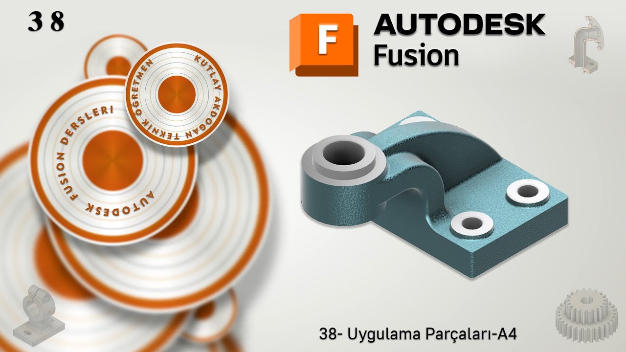 38-Autodesk Fusion Dersleri- Örnek Katı Model Uygulaması A4