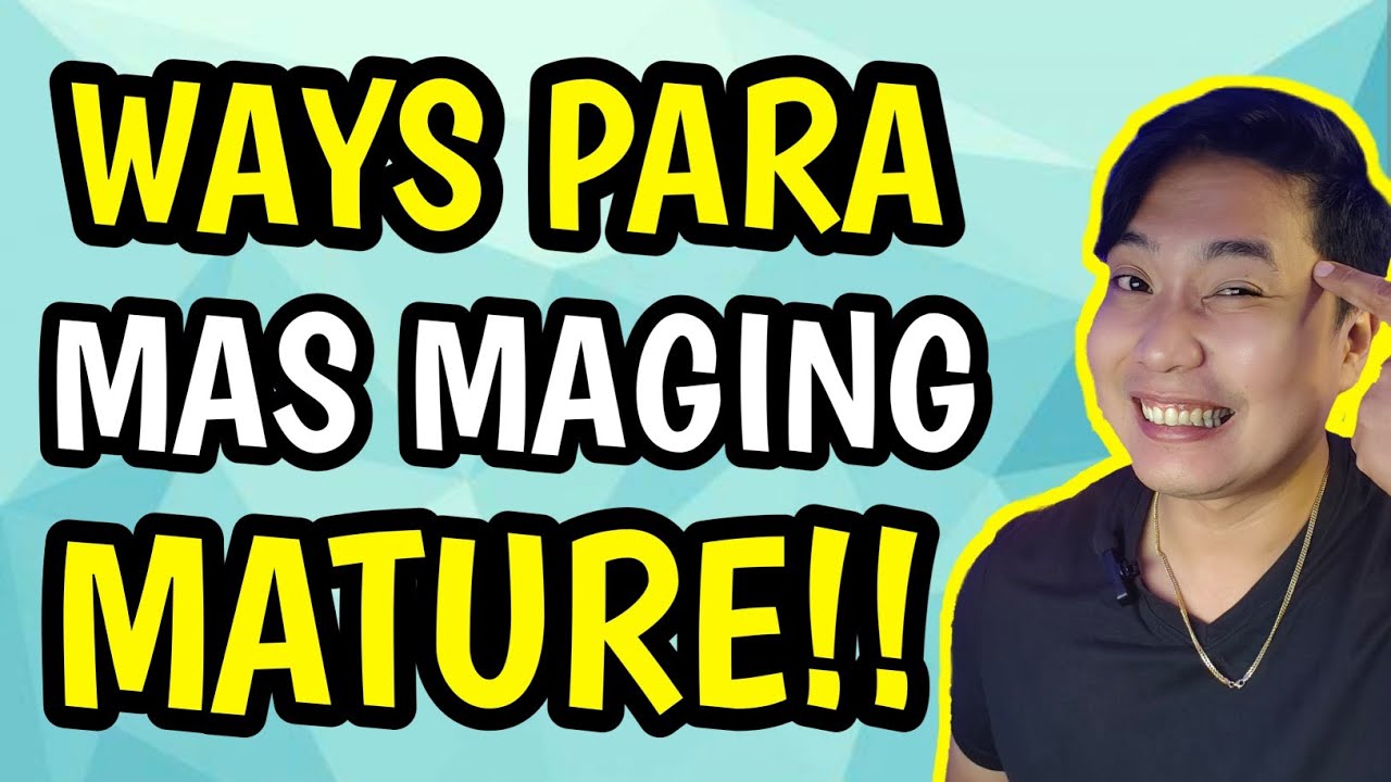 PAANO MAGING MATURE SA RELATIONSHIP? - YouTube