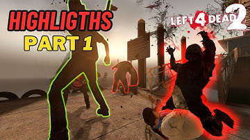Left 4 Dead 2 - HIGHLIGHTS #PART 1 | Infected Teamworks