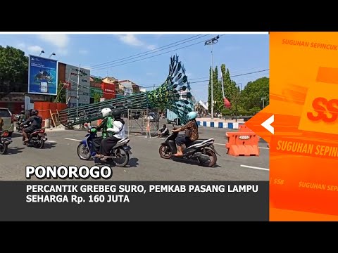 PONOROGO - Percantik Grebeg Suro, PEMKAB Pasang Lampu Seharga Rp. 160 Juta