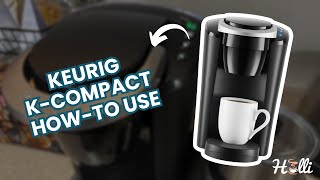 How To Use Keurig K-Compact: Complete Beginner's Guide