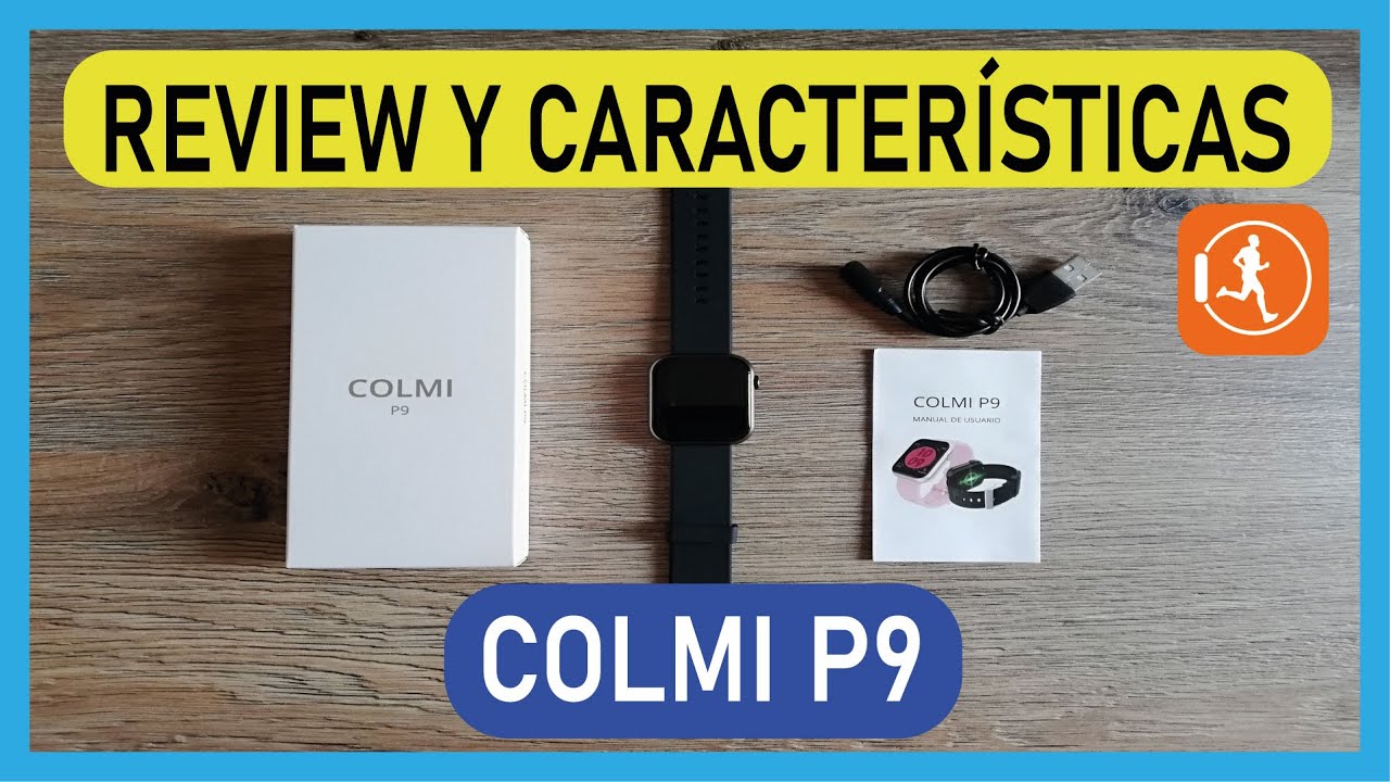 Smartwatch COLMI P9 - Análisis, Características y Opiniones