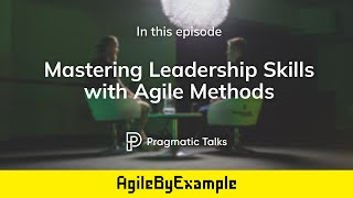 Mastering Leadership Skills with Agile Methods