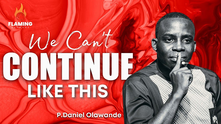 IF WE CONTINUE LIKE THIS WE CAN'T SEE WHAT THE FATHERS SAW | P.Daniel Olawande