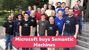 Microsoft buys Semantic Machines to push its AI ambitions forward