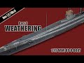 Das Werk 1/72 U9 U-Boat Pt 3 - Weathering & Finishing