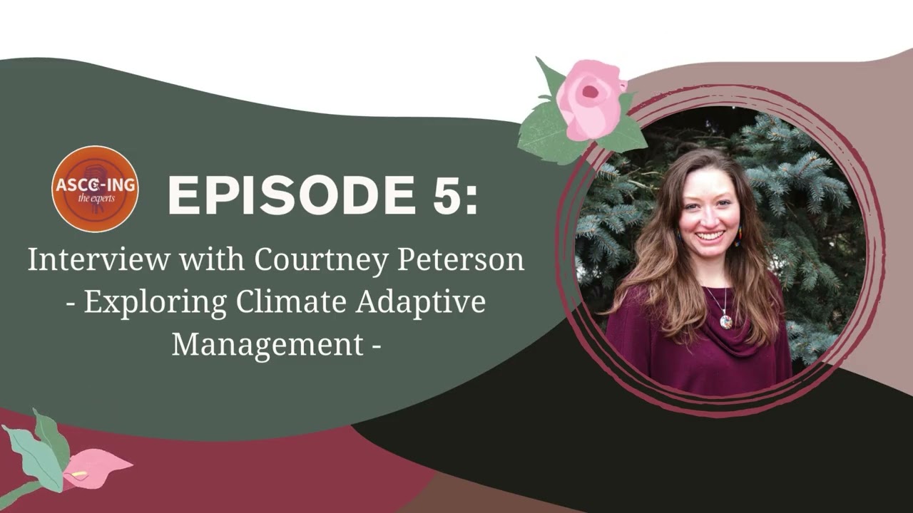 Episode 5: Interview with Courtney Peterson – Exploring Climate Adaptive Management