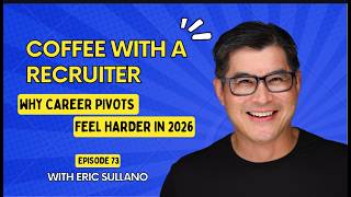 Coffee with a Recruiter - Why Career Pivots Feel Harder in 2026 - Episode 73