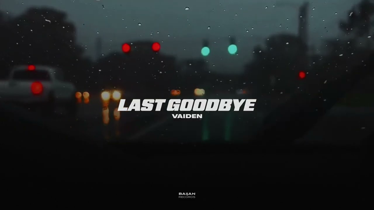 Watch VAIDEN - Last Goodbye on YouTube Watch VAIDEN - Last Goodbye on YouTube