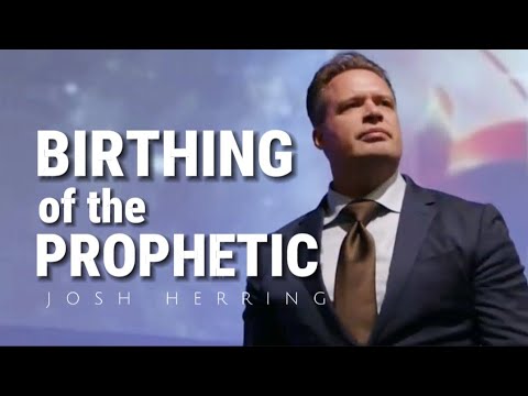 Josh Herring – BIRTHING OF THE PROPHETIC