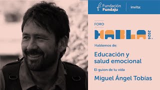 Foro: Educación y salud emocional “El guion de tu vida” Miguel Ángel Tobías HABLA MEX