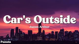 James Arthur - Car's Outside (Lyrics)