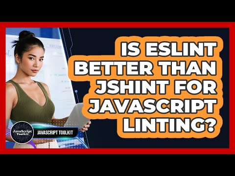 Is ESLint Better Than JSHint For JavaScript Linting? - JavaScript Toolkit