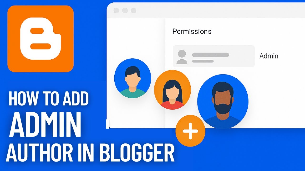 How to Add Admin or Author in Blogger | Share Blogger Access with ...