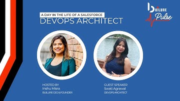 Episode 1: A day in the life of a Salesforce DevOps Architect with Swati Agrawal