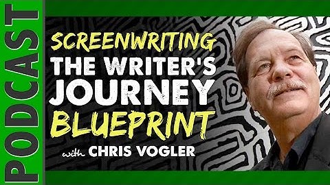 Chris Vogler - Screenwriting & The Writer