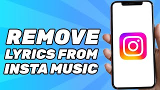 How to Remove Lyrics From Instagram Music (Simple)
