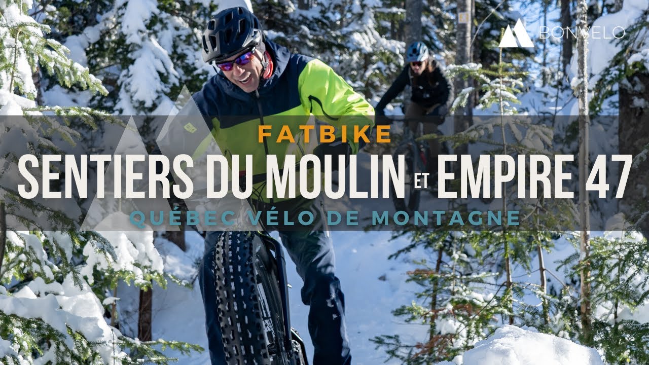 Fatbike au Sentiers du Moulin et Empire 47