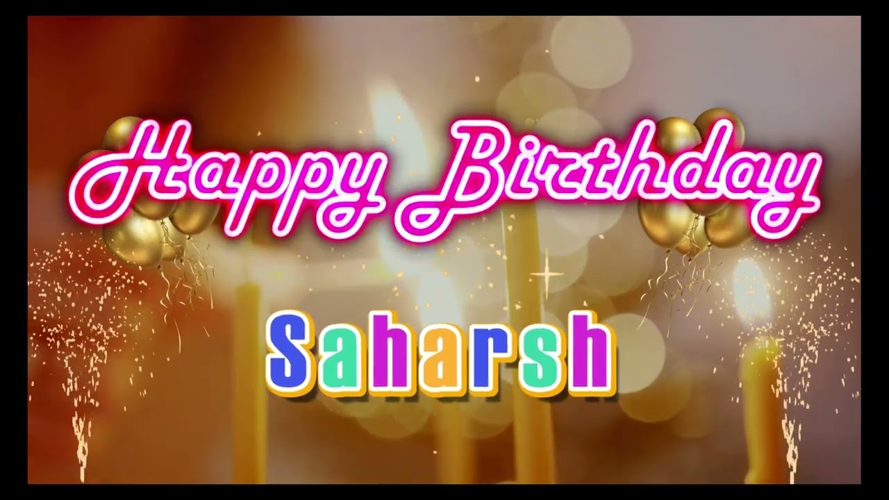 Special Happy Birthday Song for Saharsh