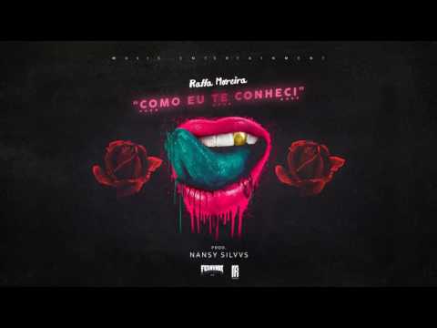 Raffa Moreira - Como Eu Te Conheci (Prod. Nansy Silvvs)