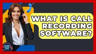 What Is Call Recording Software? - Customer Support Coach screenshot 5