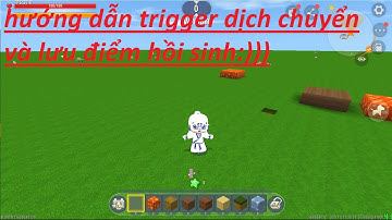 Hướng dẫn trigger lưu điểm hồi sinh và trigger dịch chuyển