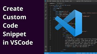 How To Create Reusable Custom Code Snippet In Visual Studio Code