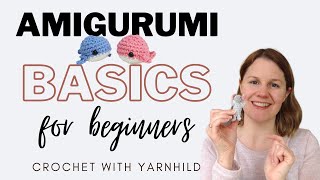 Crocheting for beginners  How to start an amigurumi project and other tips for beginners
