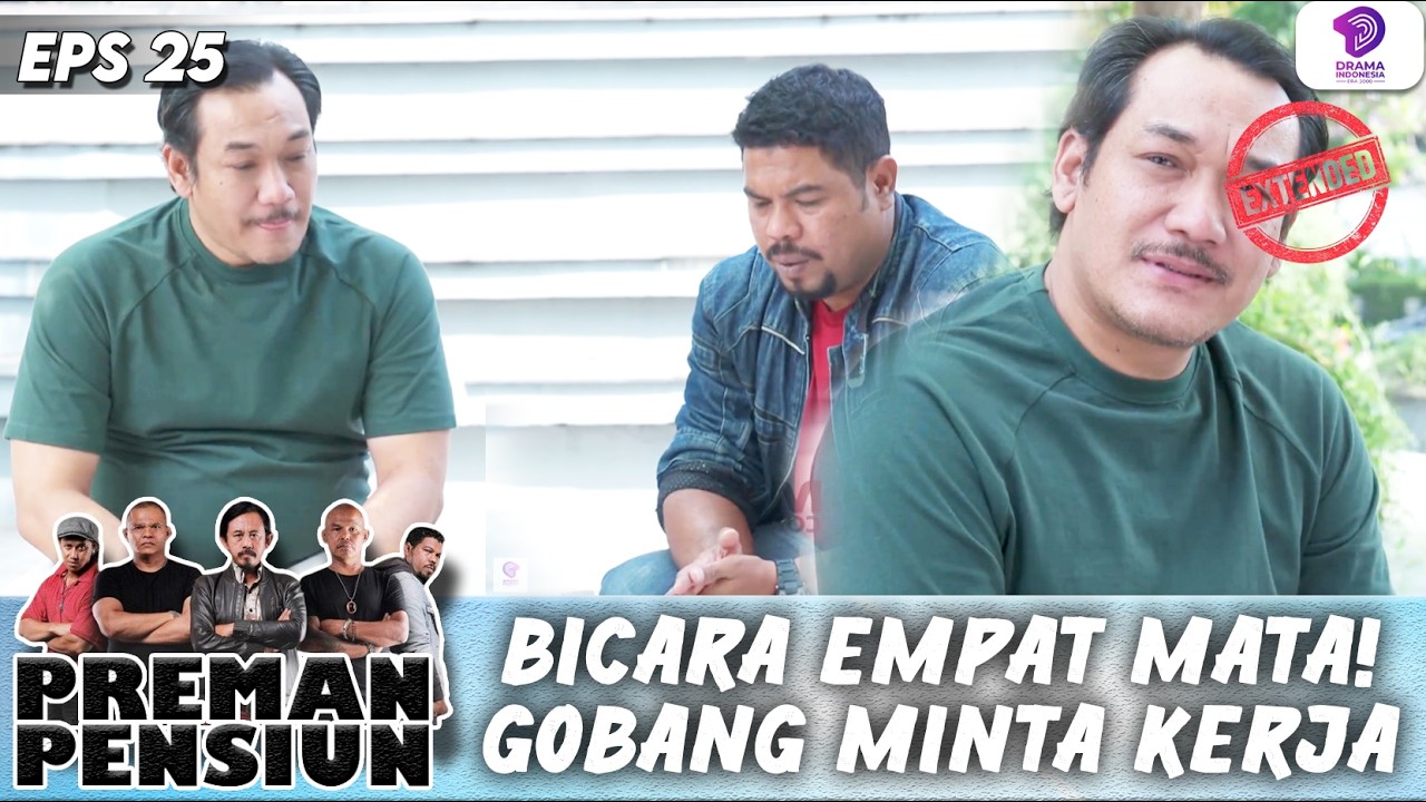 NGOBROL TERTUTUP! GOBANG PUNYA PERMINTAAN SERIUS| PREMAN PENSIUN 8 EXTENDED | EPS.26